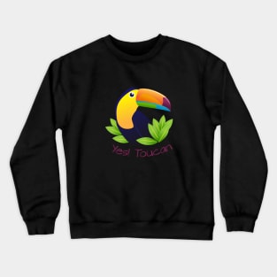 Yes! Toucan Crewneck Sweatshirt